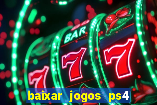 baixar jogos ps4 pkg pt br